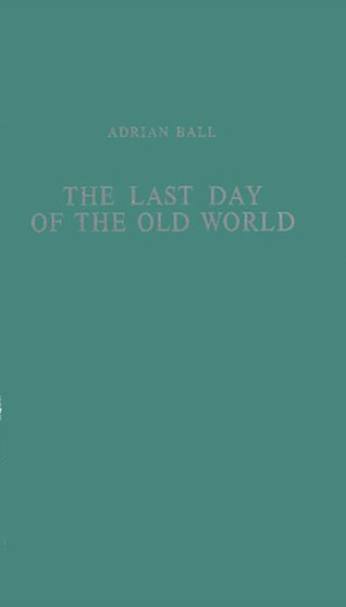 The Last Day of the Old World