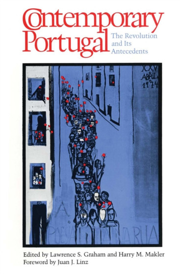 Contemporary Portugal : The Revolution and Its Antecedents