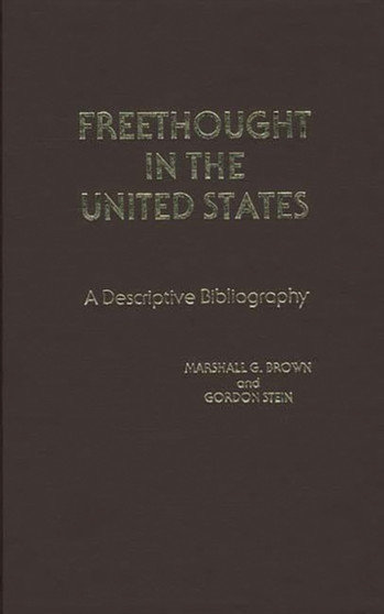 Freethought in the United States : A Descriptive Bibliography