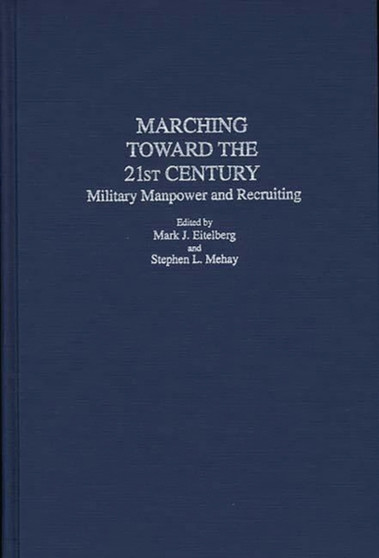 Marching Toward the 21st Century : Military Manpower and Recruiting