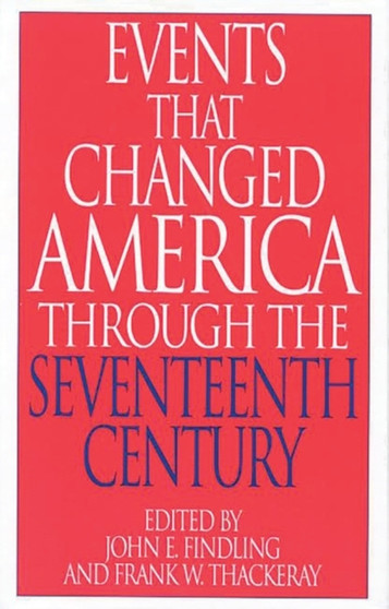 Events That Changed America Through the Seventeenth Century