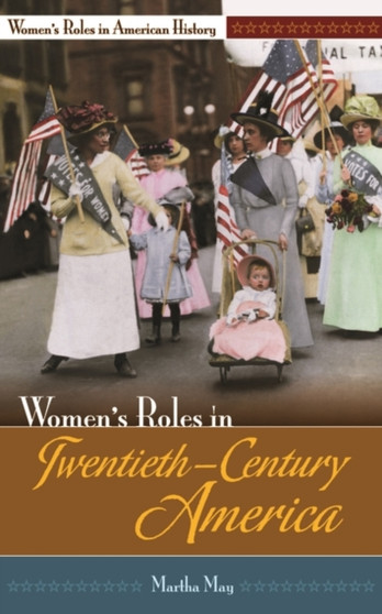 Women's Roles in Twentieth-Century America Women's Roles in Twentieth-Century America