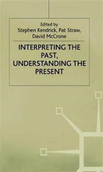 Interpreting the Past, Understanding the Present