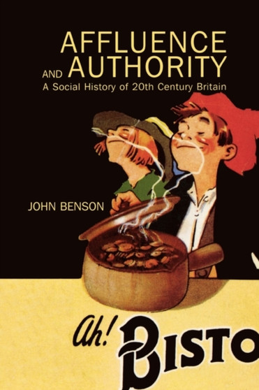 Affluence and Authority : A Social History of Twentieth-Century Britain