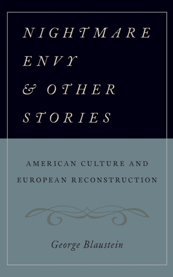 Nightmare Envy and Other Stories : American Culture and European Reconstruction