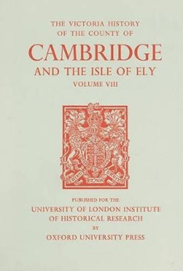 A History of the County of Cambridge and the Isle of Ely : Volume VIII: Armingford and Thriplow Hundreds