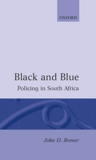Black and Blue : Policing in South Africa