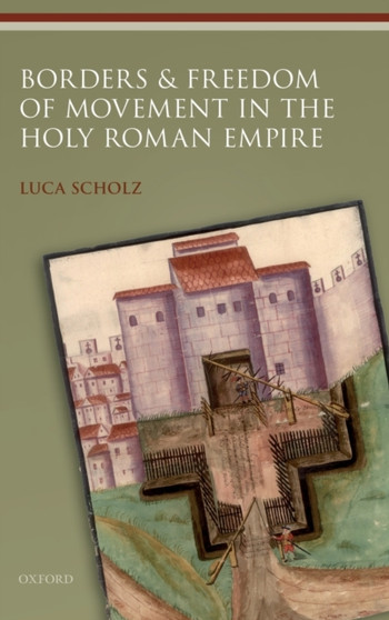 Borders and Freedom of Movement in the Holy Roman Empire