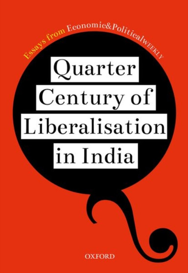 Quarter Century of Liberalization in India : Looking Back and Looking Ahead