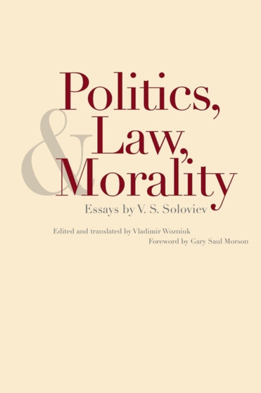 Politics, Law, and Morality : Essays by V.S. Soloviev