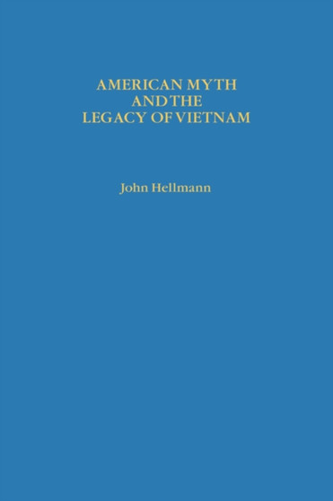 American Myth and the Legacy of Vietnam
