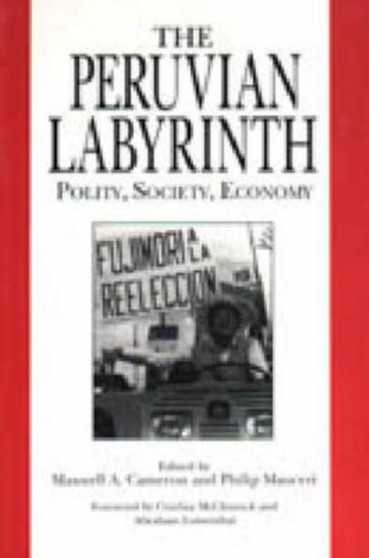 The Peruvian Labyrinth : Polity, Society, Economy