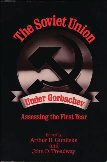The Soviet Union Under Gorbachev : Assessing the First Year