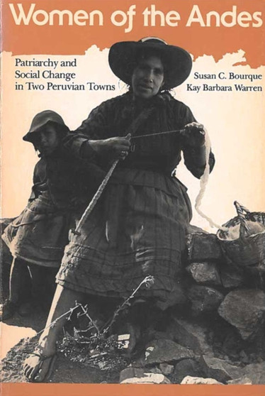 Women of the Andes : Patriarchy and Social Change in Two Peruvian Towns