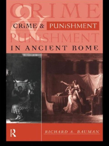 Crime and Punishment in Ancient Rome