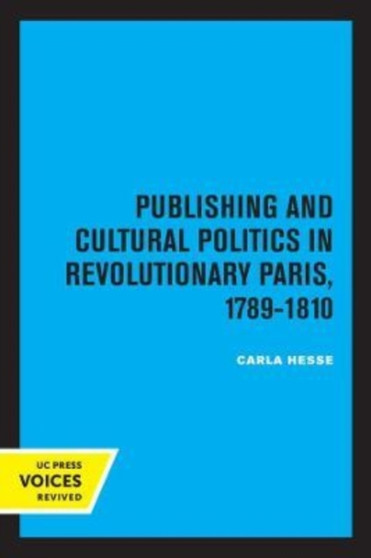 Publishing and Cultural Politics in Revolutionary Paris, 1789-1810 : 12