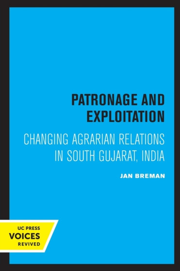 Patronage and Exploitation : Changing Agrarian Relations in South Gujarat, India