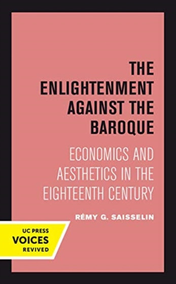The Enlightenment against the Baroque : Economics and Aesthetics in the Eighteenth Century : 32
