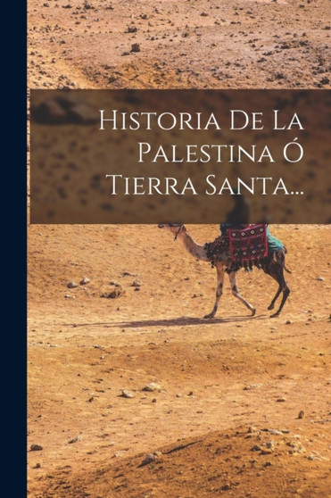 Historia De La Palestina O Tierra Santa...