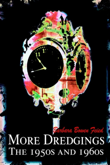 More Dredgings : The 1950s and 1960s