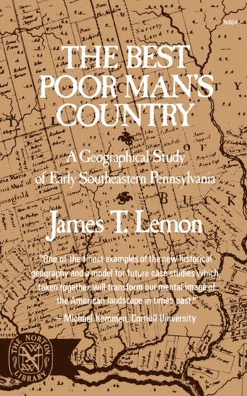 The Best Poor Man's Country : A Geographical Study of Early Southeastern Pennsylvania