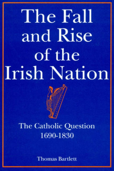 The Fall and Rise of the Irish Nation The Fall and Rise of the Irish Nation