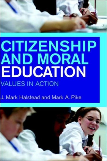 Citizenship and Moral Education : Values in Action