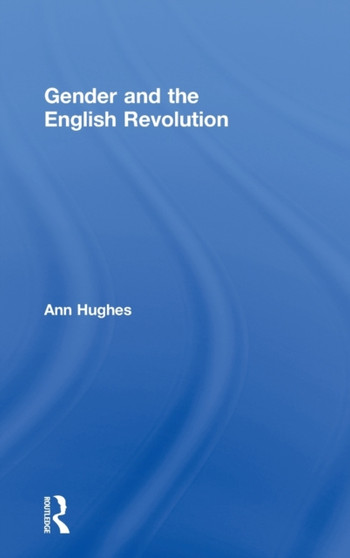 Gender and the English Revolution