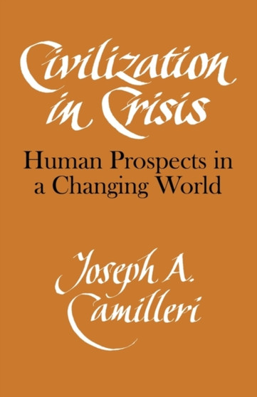 Civilization in Crisis : Human Prospects in a Changing World