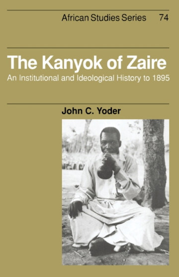 The Kanyok of Zaire : An Institutional and Ideological History to 1895