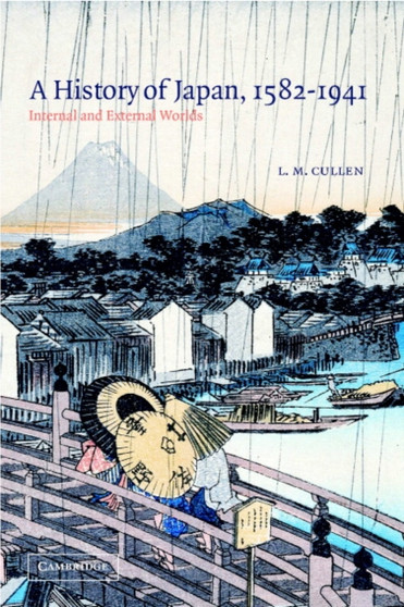 A History of Japan, 1582-1941 : Internal and External Worlds