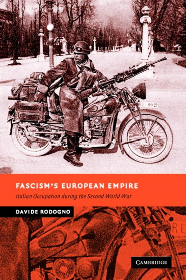 Fascism's European Empire : Italian Occupation during the Second World War