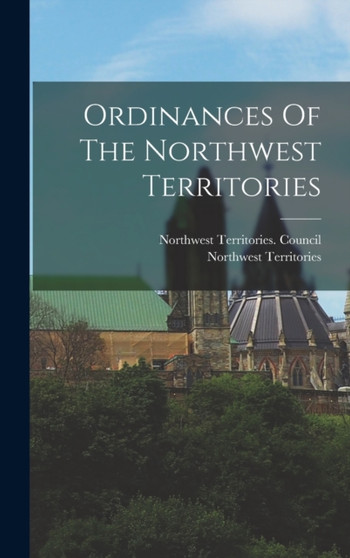 Ordinances Of The Northwest Territories