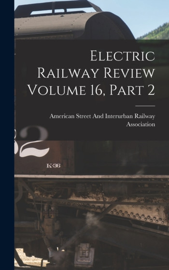 Electric Railway Review Volume 16, Part 2