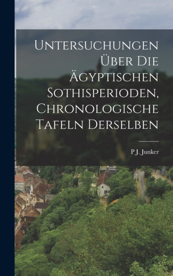 Untersuchungen uber die agyptischen Sothisperioden, chronologische Tafeln derselben