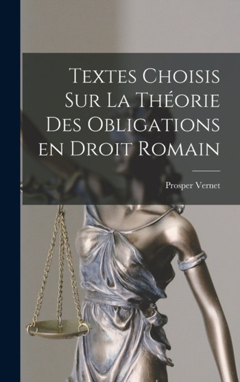 Textes choisis sur la theorie des obligations en droit romain