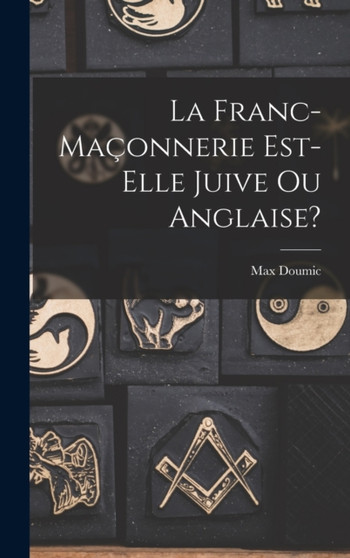 La franc-maconnerie est-elle juive ou anglaise?