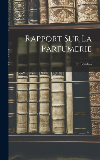 Rapport Sur La Parfumerie