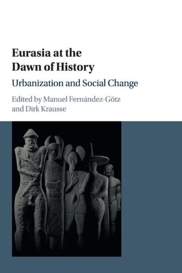 Eurasia at the Dawn of History : Urbanization and Social Change