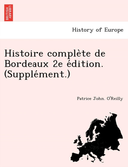 Histoire complète de Bordeaux 2e édition. (Supplément.)