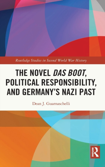 The Novel Das Boot, Political Responsibility, and Germany's Nazi Past