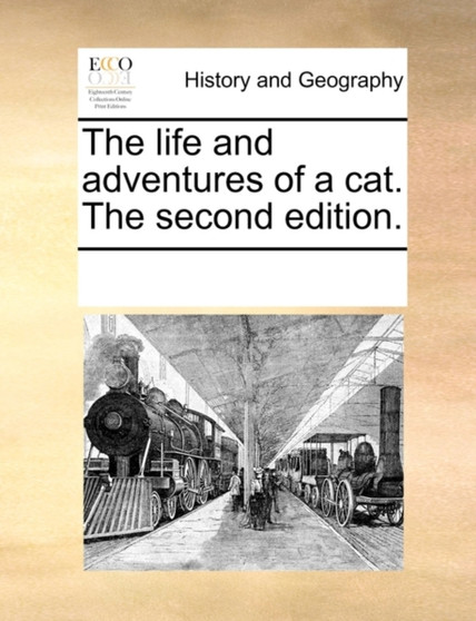 The Life and Adventures of a Cat. the Second Edition.