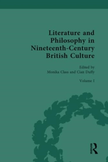 Literature and Philosophy in Nineteenth-Century British Culture : Volume I: Literature and Philosophy of the Romantic Period