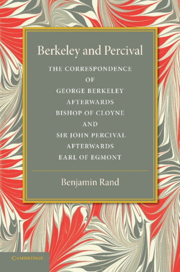 Berkeley and Percival : The Correspondence of George Berkeley and Sir John Percival