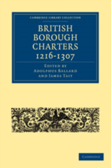 British Borough Charters 1216-1307
