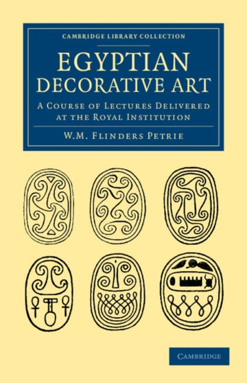 Egyptian Decorative Art : A Course of Lectures Delivered at the Royal Institution