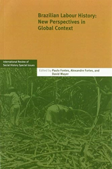 Brazilian Labour History : New Perspectives in Global Context