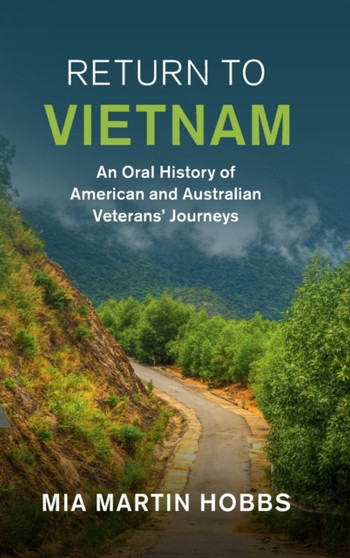 Return to Vietnam : An Oral History of American and Australian Veterans' Journeys