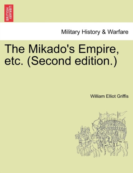 The Mikado's Empire, etc. (Second edition.)