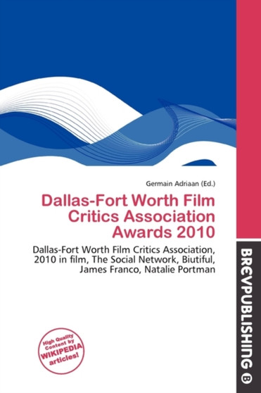Dallas-Fort Worth Film Critics Association Awards 2010 by Germain Adriaan - Paperback